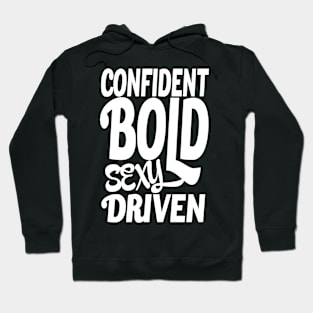 confident, bold, sexy, driven Hoodie